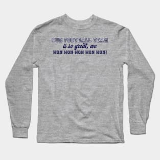 Our Football Team Won-Navy Long Sleeve T-Shirt